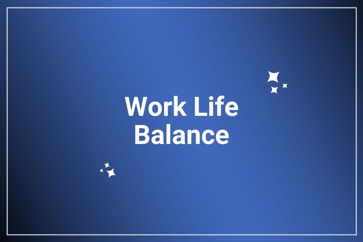 Work Life Balance