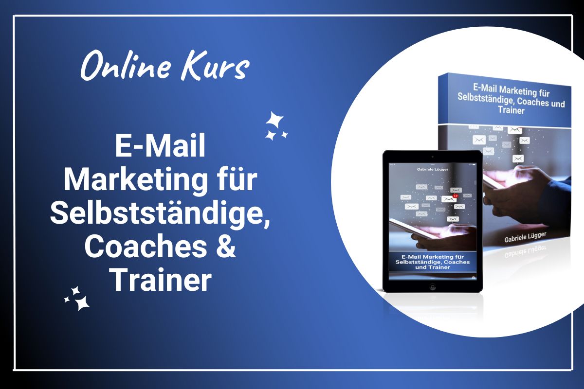 E-Mail Marketing für Selbstständige, Coaches & Trainer