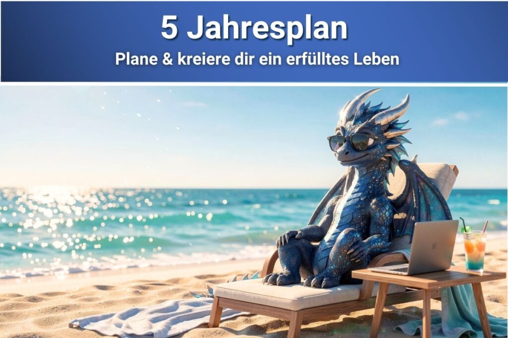 Erfülltes Leben mit dem 5 Jahresplan